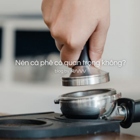 Nén cà phê có quan trọng không?