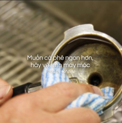 Muốn cà phê ngon hơn, hãy vệ sinh máy móc