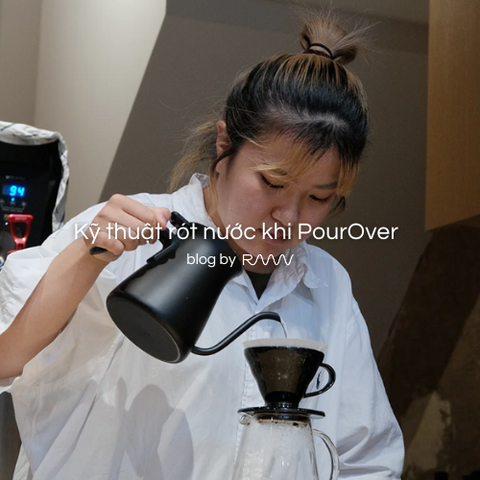 Kỹ thuật rót nước khi PourOver