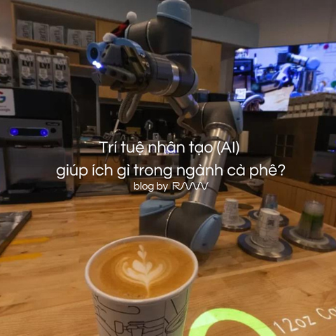 Trí tuệ nhân tạo (AI) giúp ích gì trong ngành cà phê?