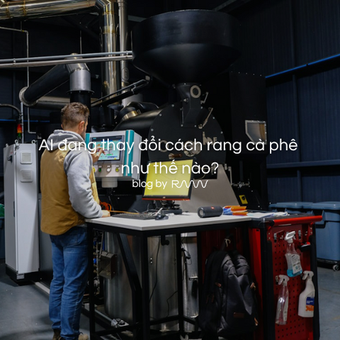 AI đang thay đổi cách rang cà phê như thế nào
