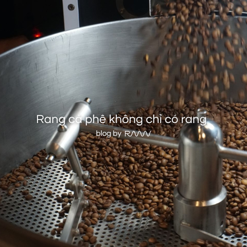 Rang cà phê không chỉ có rang