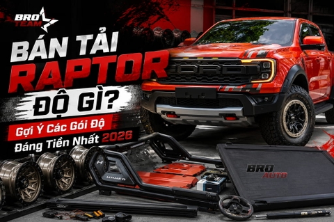 Bán Tải Raptor Độ Gì ? Gợi Ý Các Gói Độ Đáng Tiền Nhất 2026