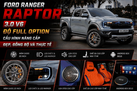 Ford Ranger Raptor 3.0 V6 Độ Full Option – Cấu Hình Nâng Cấp Đẹp, Đồng Bộ Và Thực Tế