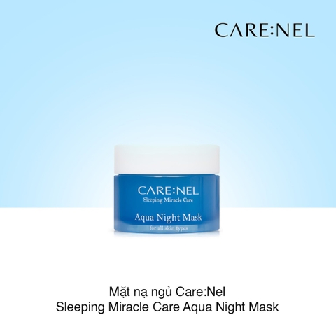 Mặt Nạ Ngủ Care:Nel Aqua Night Mask Dưỡng Ẩm Săn Chắc Da Cho Mặt 15ml