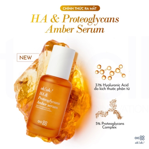 Tinh Chất oh!oh! Dưỡng Ẩm Chuyên Sâu, Phục Hồi Và Trẻ Hóa Da HA & Proteoglycans Amber Serum 30ml