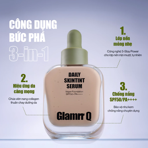 Kem Nền Serum Căng Bóng Glamrr Q Daily SkinTint Serum Vegan Foundation SPF50+/PA++++ 30ml