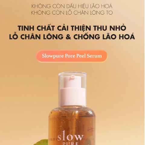 Serum Hỗ Trợ Cải Thiện Thu Nhỏ Lỗ Chân Lông Slowpure Pore Peel Serum 50ml