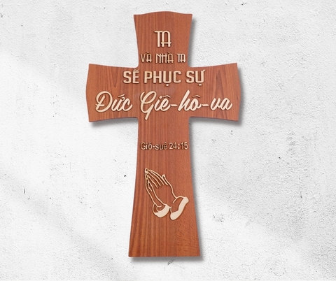 Thập tự giá gỗ câu gốc cắt Laser, Giô-Suê 24:15 Ta và nhà ta sẽ phụng sự Đức Giê-Hô-Va