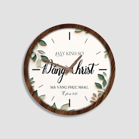 [Mẫu tròn] Hãy kính sợ Đấng Christ... Đồng Hồ Treo Tường Cơ Đốc Khung Gỗ (Câu gốc Ê phê sô 5:21)
