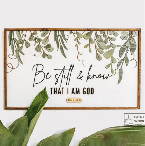 [Faithworks] Tranh gỗ Câu gốc Jungle vines - Be still, and know that I am God.' Psalms 46:10 - 30x40Cm