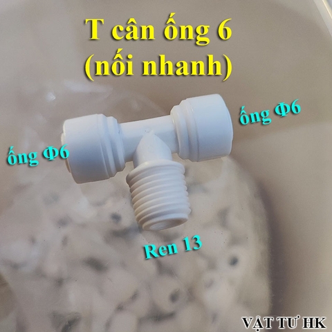 Cút chữ T cân ren 13 ra ống phi 6mm nối nhanh dùng cho máy lọc nước RO gia đình