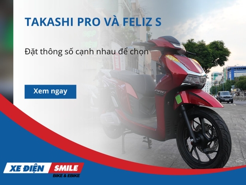 Takashi Pro Và VinFast Feliz S: Nên Chọn Xe Nào?