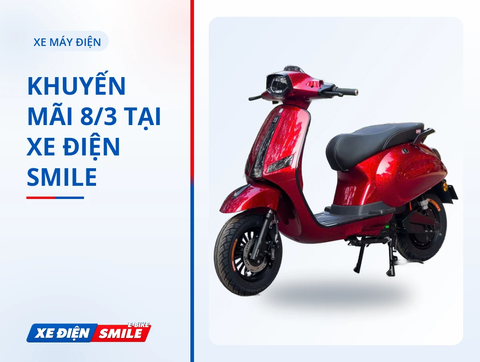 [CHƯƠNG TRÌNH 8/3] QUÀ SHE MÊ, CHUẨN GU KHỎI CHÊ CÙNG XE ĐIỆN SMILE