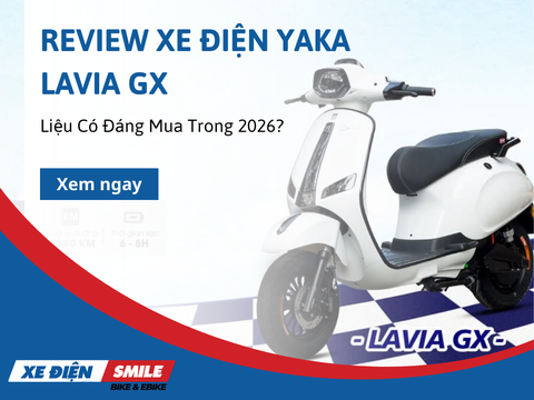 Review Xe Điện Yaka Lavia GX – Liệu Có Đáng Mua Trong Năm 2026?