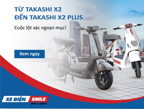 Từ Takashi X2 đến Takashi X2 Plus: Cuộc lột xác ngoạn mục