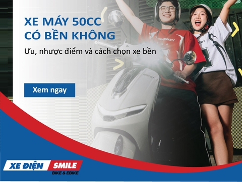 Xe máy 50cc có bền không? Ưu, nhược điểm và cách chọn xe bền