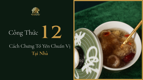 Công Thức 12 Cách Chưng Tổ Yến Chuẩn Vị Tại Nhà