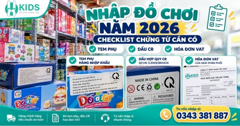 Tem phụ hàng nhập khẩu, dấu CR, hoá đơn VAT: checklist khi nhập đồ chơi năm 2026
