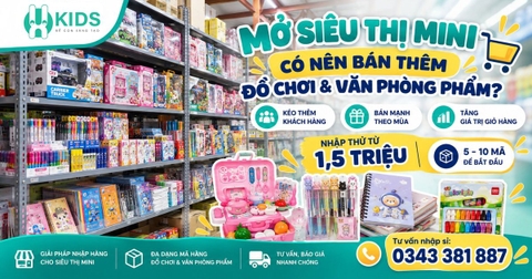 Mở siêu thị mini: có nên bán thêm đồ chơi và văn phòng phẩm?