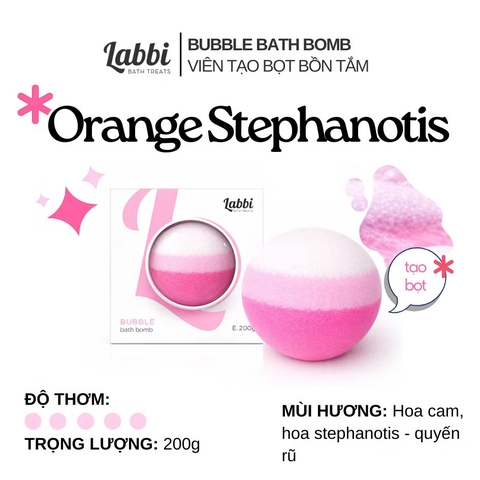 Viên tạo bọt bồn tắm 220gr Orange Stephanotis Labbi