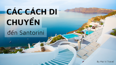 CÁC CÁCH DI CHUYỂN ĐẾN SANTORINI