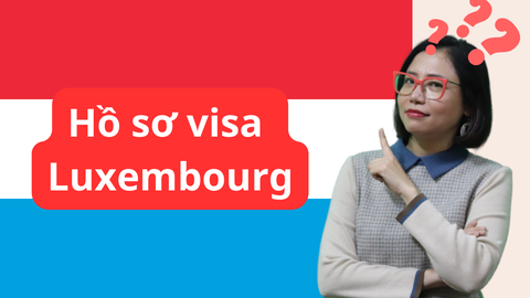 XIN VISA LUXEMBOURG DU LỊCH – THĂM THÂN – CÔNG TÁC