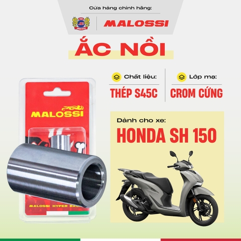Ắc nồi SH 150i Việt Nam thép cao cấp Malossi