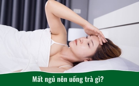 Mất ngủ nên uống trà gì?