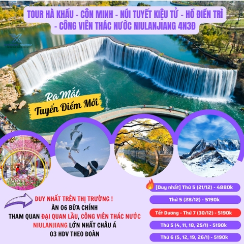 HÀ KHẨU – CÔN MINH – NÚI TUYẾT KIỆU TỬ - HỒ ĐIỀN TRÌ – CÔNG VIÊN THÁC NƯỚC NIULANJIANG