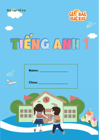 Bài tập bổ trợ sách tiếng anh Global success 1