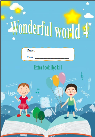 Bài Tập Bổ Trợ Wonderful World 4 – Tăng Cường Tiếng Anh A2-B1