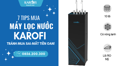 Kinh Nghiệm Mua Máy Lọc Nước Karofi Cho Gia Đình