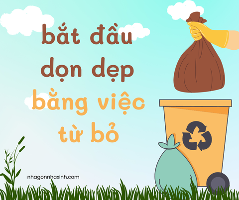 HÃY BẮT ĐẦU DỌN DẸP BẰNG VIỆC TỪ BỎ