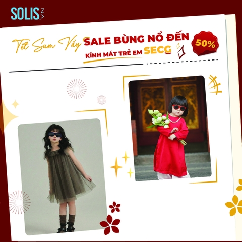 TẾT SUM VẦY – SALE BÙNG NỔ ĐẾN 50% KÍNH MÁT TRẺ EM