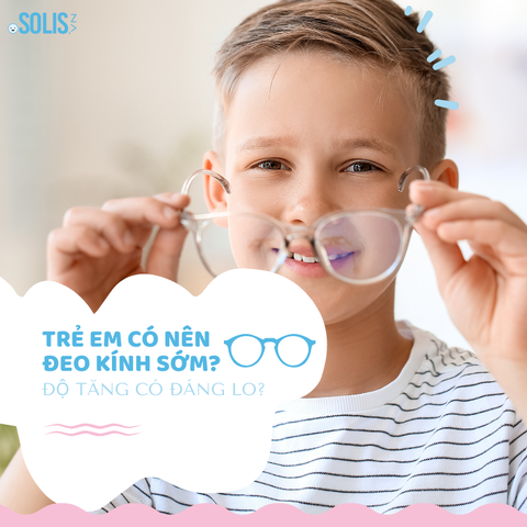 Trẻ em có nên đeo kính sớm? Độ tăng có đáng lo?