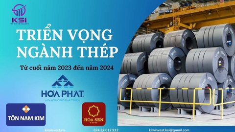 Triển vọng ngành thép từ cuối năm 2023 đến năm 2024