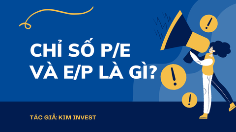 CHỈ SỐ P/E VÀ E/P