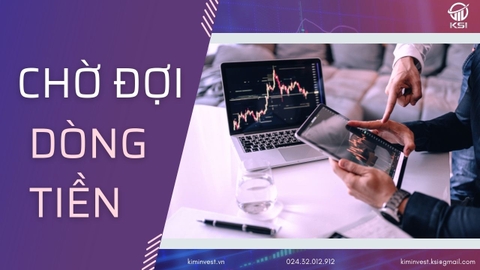 Chờ đợi dòng tiền | KSI x Báo Đầu tư Chứng khoán