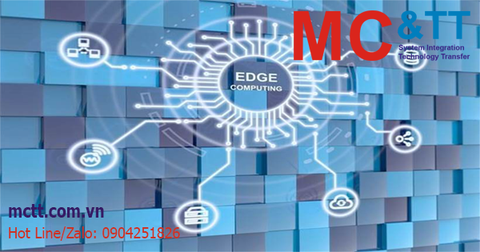 Các công nghệ nổi bật chính của Edge Computing
