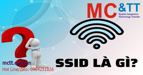 SSID là gì? Tổng quan, công dụng của SSID trong mạng Wifi