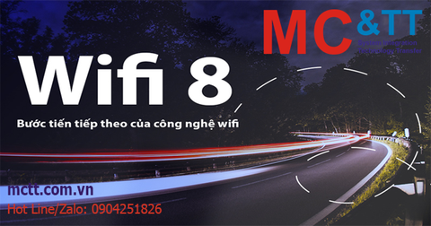 WIFI 8 - Bước tiến công nghệ vượt bậc của công nghệ wifi