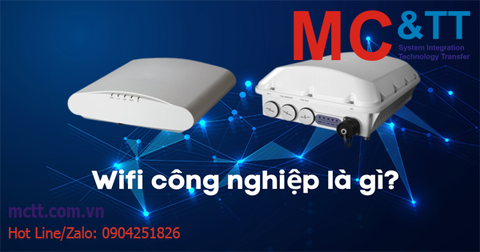 Wifi công nghiệp là gì? Những điều bạn cần biết về wifi công nghiệp