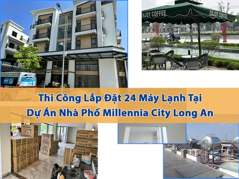 Thi Công Lắp Đặt 24 Máy Lạnh Tại Dự Án Nhà Phố Millennia City Long An