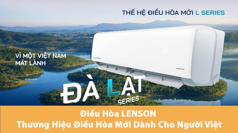 Khám Phá Điều Hòa Lenson: Thương Hiệu Điều Hòa Mới Dành Riêng Cho Người Việt