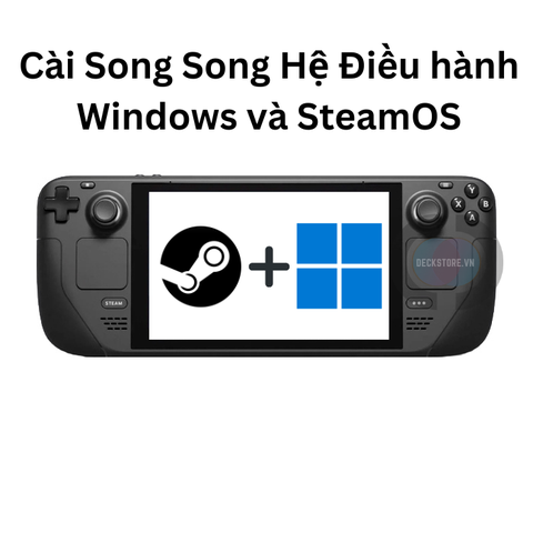 Dịch Vụ Cài Dual Boot Windows và Steam OS trên Steam Deck
