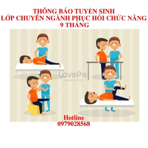 THÔNG BÁO TUYỂN SINH  LỚP “CHUYÊN NGÀNH PHỤC HỒI CHỨC NĂNG 9 THÁNG