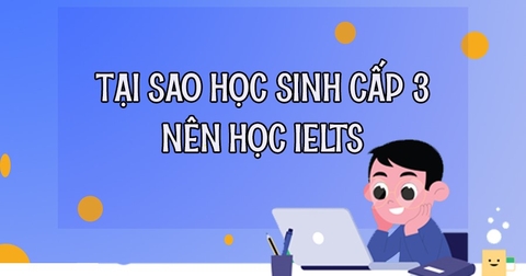 Lợi ích của IELTS đối với các bạn học sinh cấp 3 khi vào Đại học