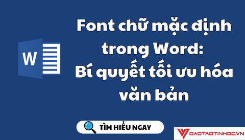 Font chữ mặc định trong Word: Bí quyết tối ưu hóa văn bản