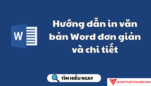 Hướng dẫn in văn bản Word đơn giản và chi tiết